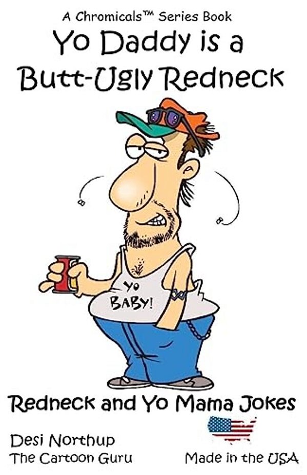 Yo Daddy's A Butt-Ugly Redneck: Jokes & Cartoons-..