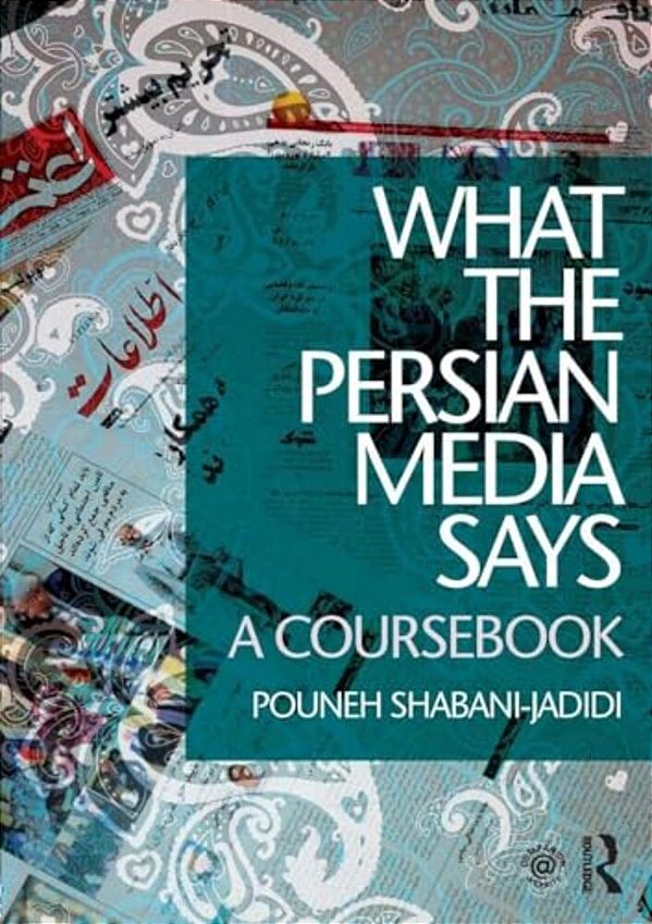 What The Persian Media Says: A Coursebook-..