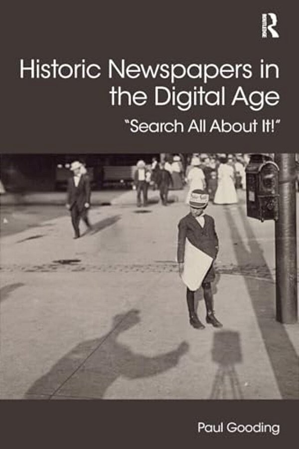 Historic Newspapers In The Digital Age: Search All About It!-..