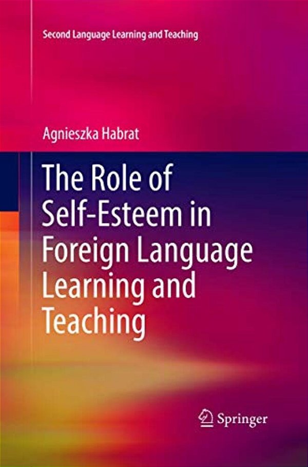 The Role Of Self-Esteem In Foreign Language Learning And Teaching-..