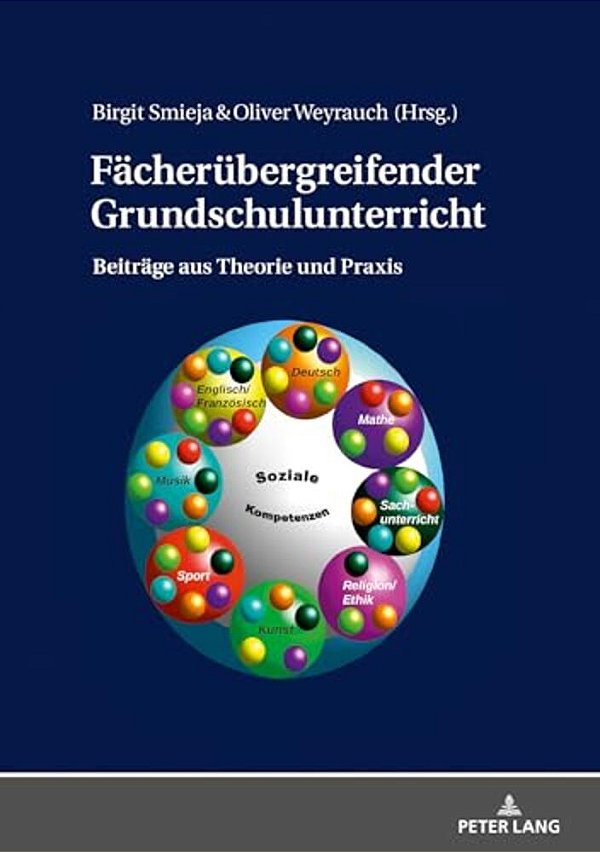 Faecheruebergreifender Grundschulunterricht: Beitraege Aus Theorie Und Praxis-..