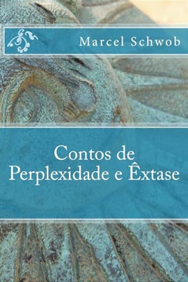 Contos De Perplexidade E Extase-..