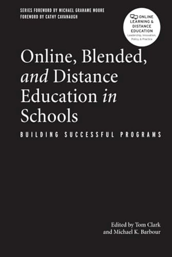 Online, Blended, And Distance Education In Schools: Building Successful Programs-..