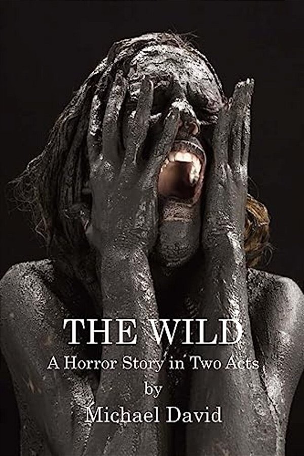 The Wild: A Horror Story In Two Acts-..