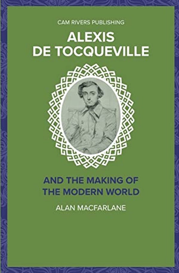 Alexis De Tocqueville And The Making Of The Modern World-..