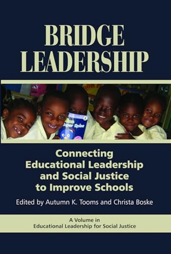 Bridge Leadership: Connecting Educational Leadership And Social Justice To Improve Schools (Hc)-..