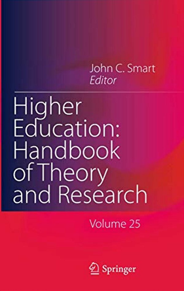 Higher Education: Handbook Of Theory And Research: Volume 25-..