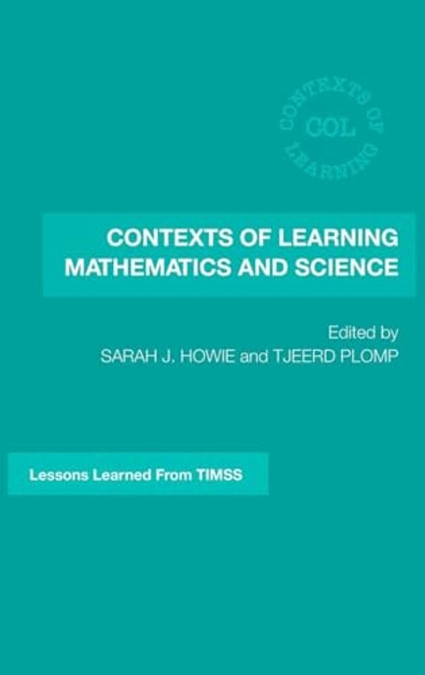 Contexts Of Learning Mathematics And Science: Lessons Learned From Timss-..
