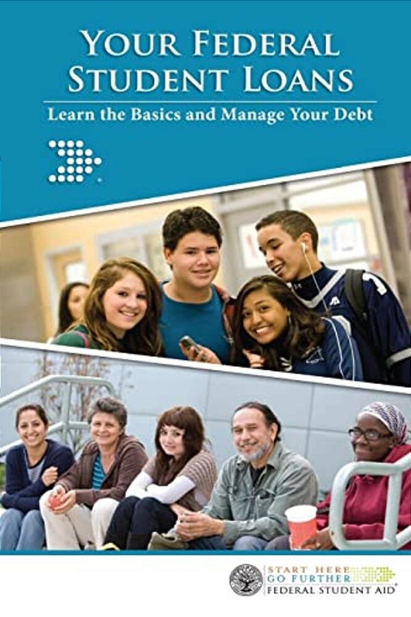 Your Federal Student Loans: Learn The Basics And Manage Your Debt-..
