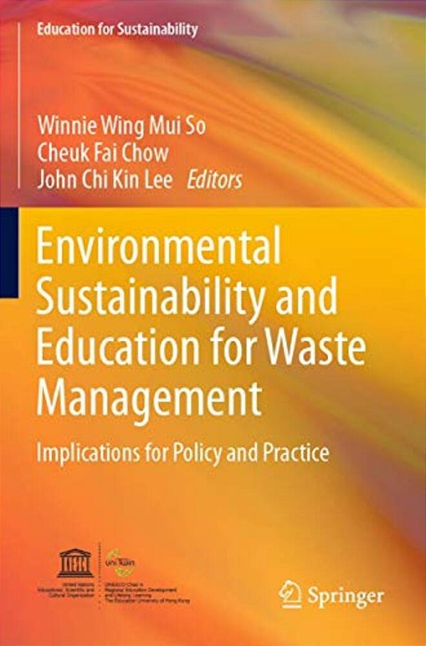 Environmental Sustainability And Education For Waste Management: Implications For Policy And Practice-..