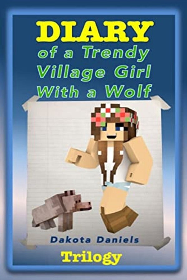 Diary Of A Trendy Village Girl With A Wolf Trilogy (Book 1, Book 2, And Book 3)-..
