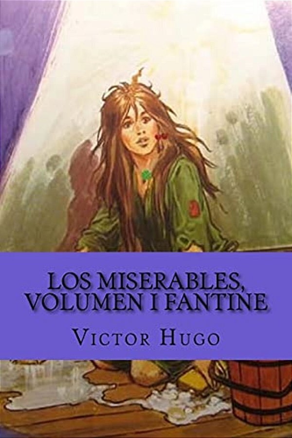 Los Miserables, Volumen I Fantine (Spanish Edition)-..