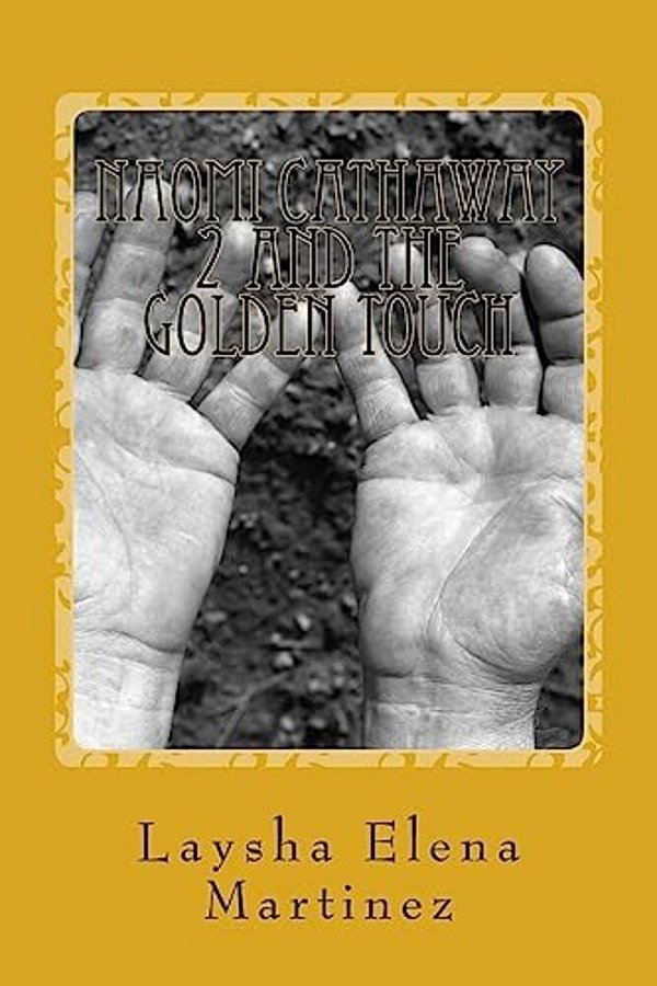 Naomi Cathaway 2 And The Golden Touch-..