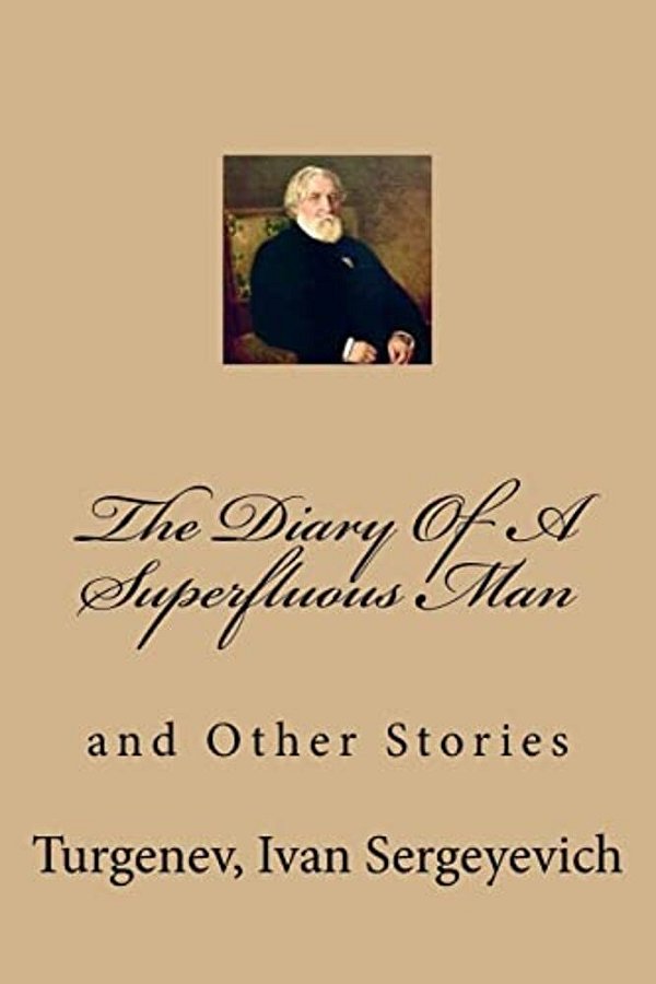 The Diary Of A Superfluous Man: And Other Stories-..