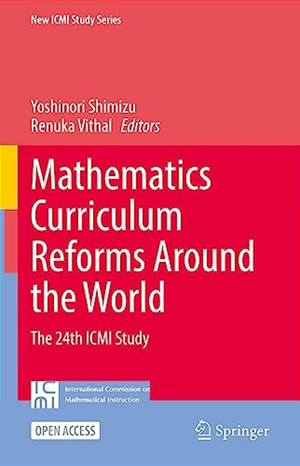 Mathematics Curriculum Reforms Around The World: The 24Th Icmi Study-..