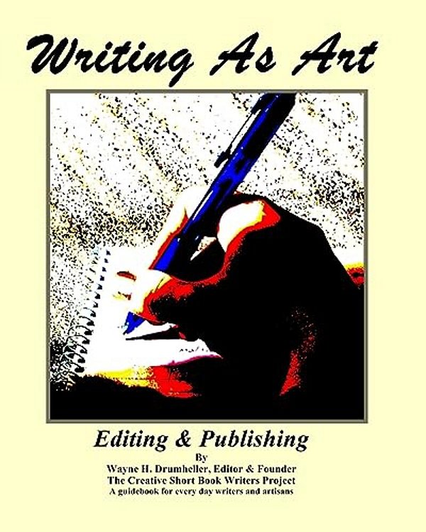 Writing As Art, Editing & Publishing-..