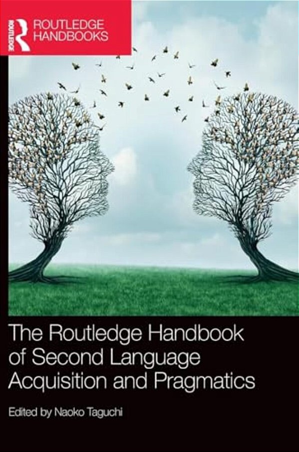 The Routledge Handbook Of Second Language Acquisition And Pragmatics-..