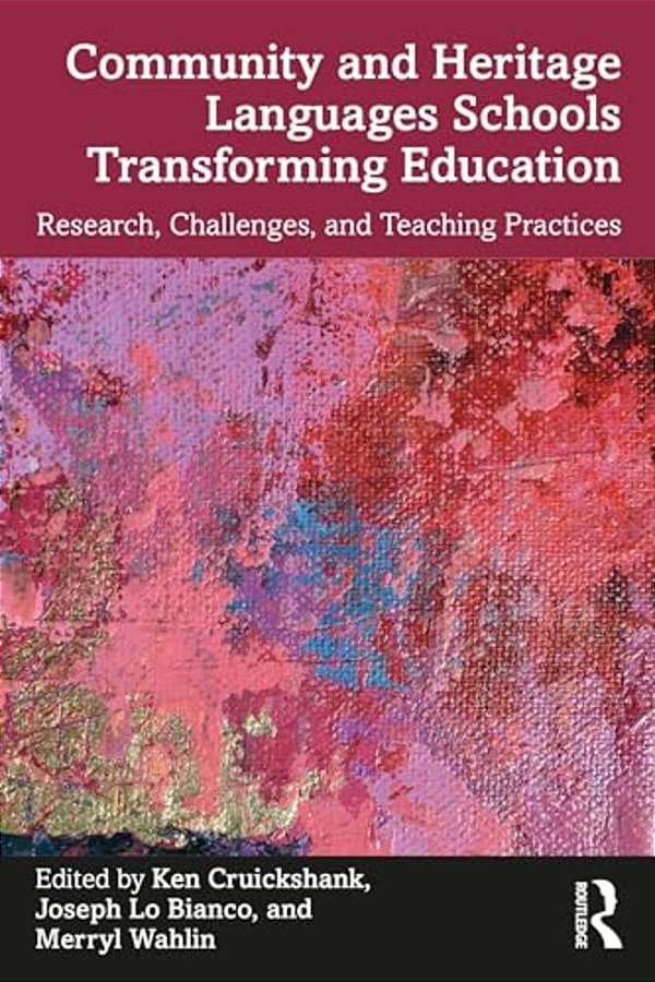 Community And Heritage Languages Schools Transforming Education: Research, Challenges, And Teaching Practices-..