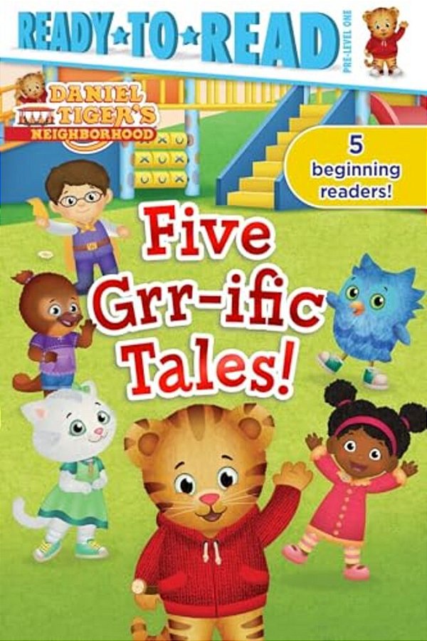 Five Grr-Ific Tales!: Friends Forever!; Daniel Goes Camping!; Clean-Up Time!; Daniel Visits The Library; Baking Day!-..