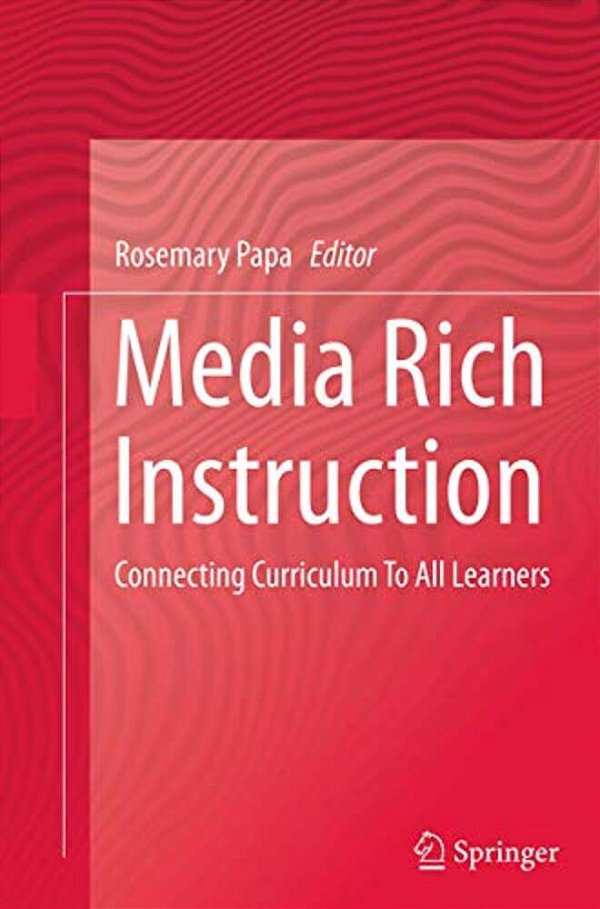 Media Rich Instruction: Connecting Curriculum To All Learners-..