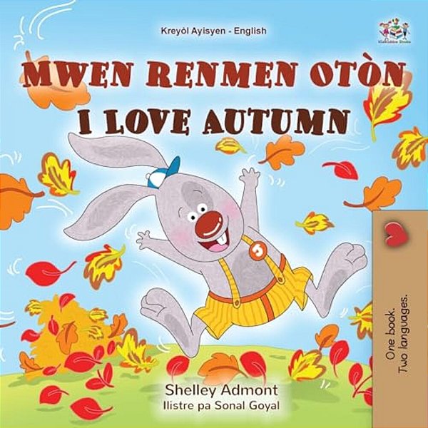 I Love Autumn (Haitian Creole English Bilingual Book For Kids)-..