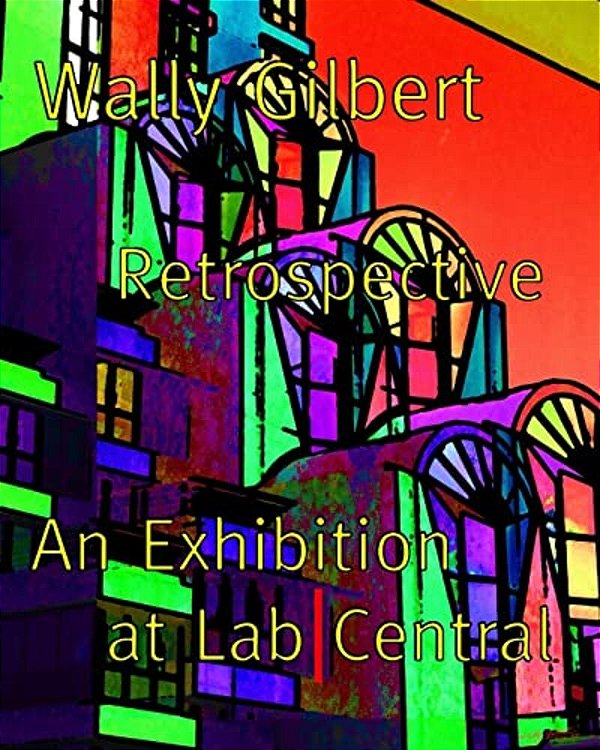 Wally Gilbert Retrospective-..