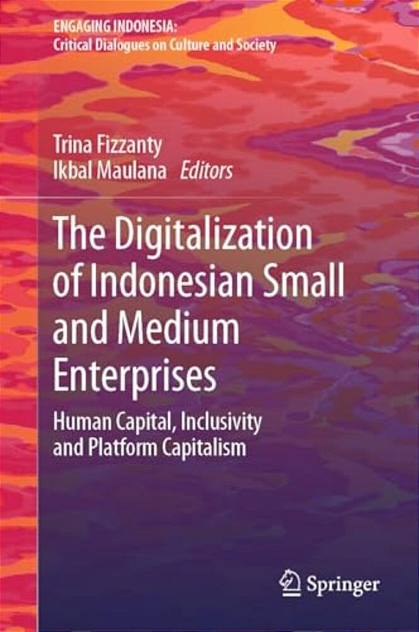 The Digitalization Of Indonesian Small And Medium Enterprises: Human Capital, Inclusivity And Platform Capitalism-..