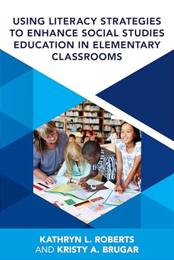Using Literacy Strategies To Enhance Social Studies Education In Elementary Classrooms-..