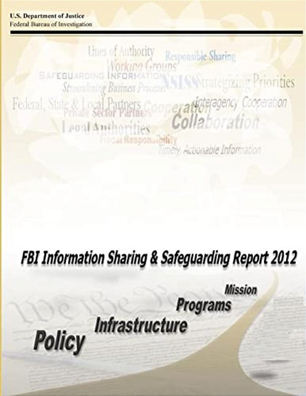 Fbi Information Sharing And Safeguarding Report 2012-..