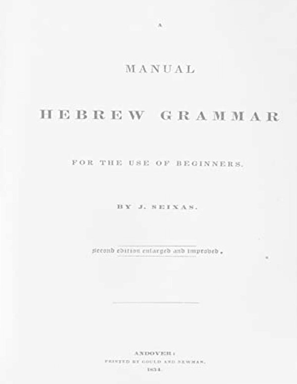 A Manual Hebrew Grammar For The Use Of Beginners: Second Edition Enlarged And Improved, 1834-..