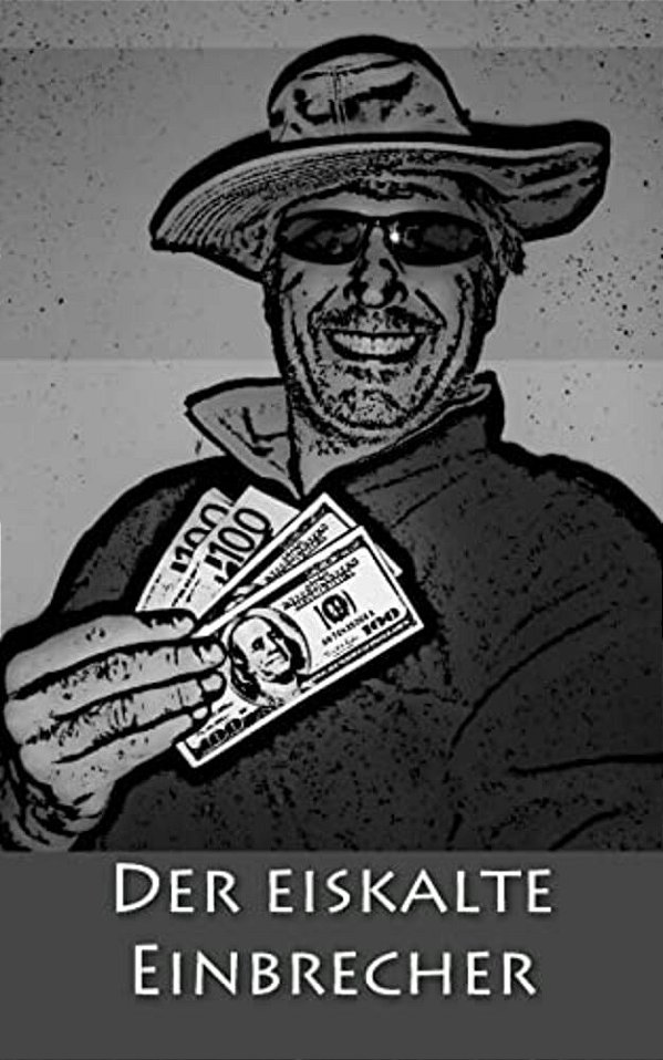 Der Eiskalte Einbrecher: Von Tresor Zu Tresor-..