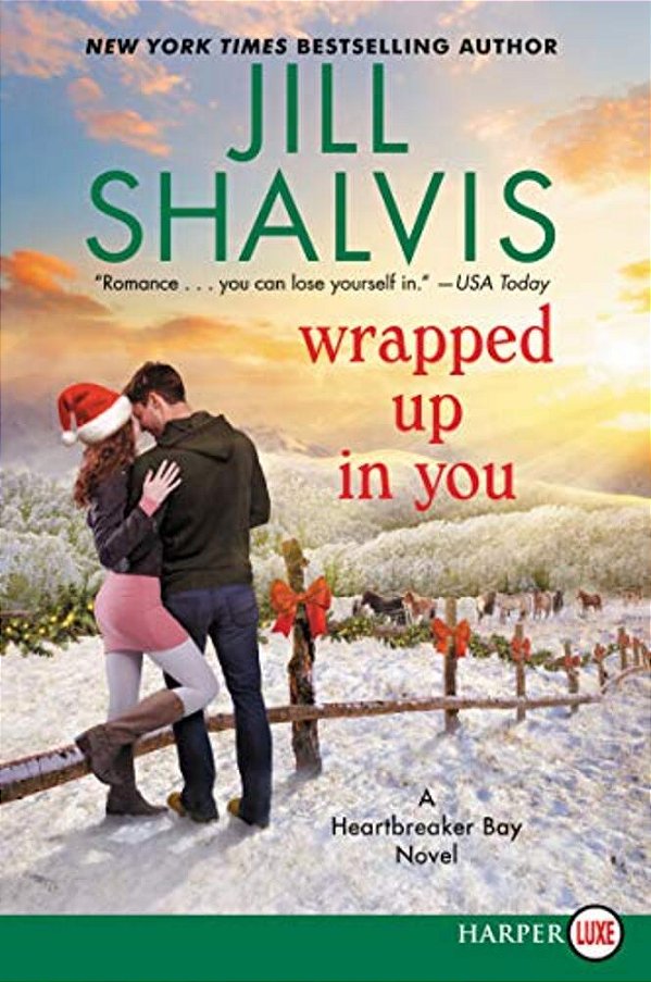 Wrapped Up In You: A Heartbreaker Bay Novel-..