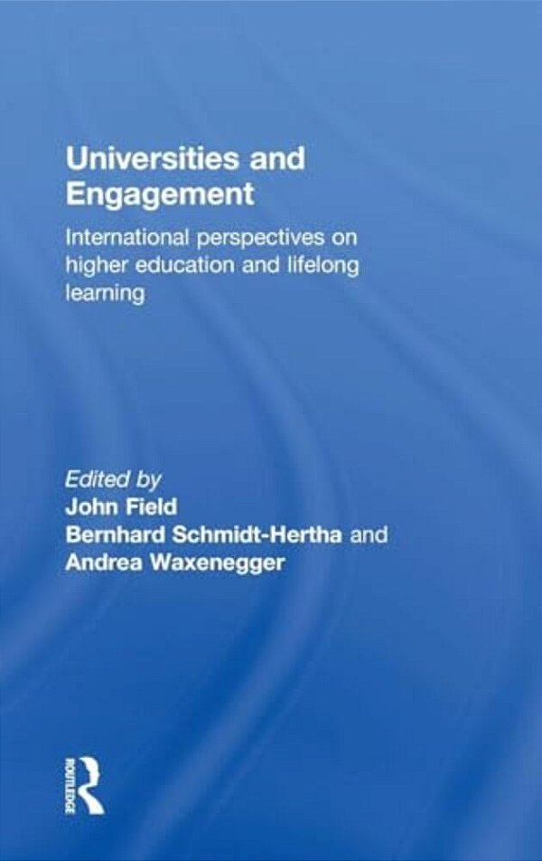 Universities And Engagement: International Perspectives On Higher Education And Lifelong Learning-..