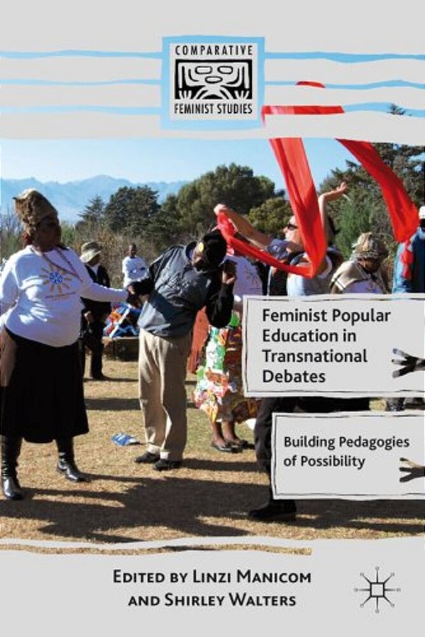 Feminist Popular Education In Transnational Debates: Building Pedagogies Of Possibility-..