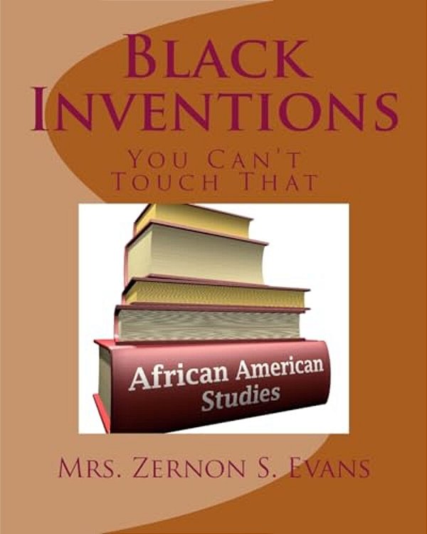 Black Inventions: You Can't Touch That-..