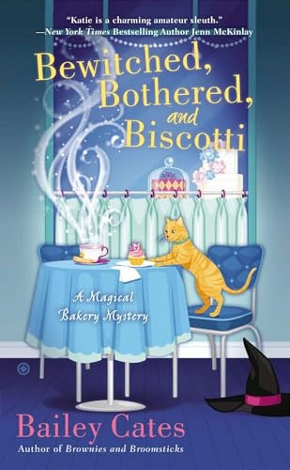 Bewitched, Bothered, And Biscotti: A Magical Bakery Mystery-..