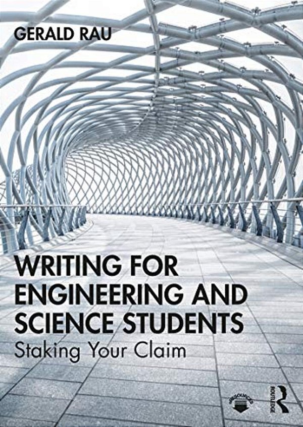 Writing For Engineering And Science Students: Staking Your Claim-..
