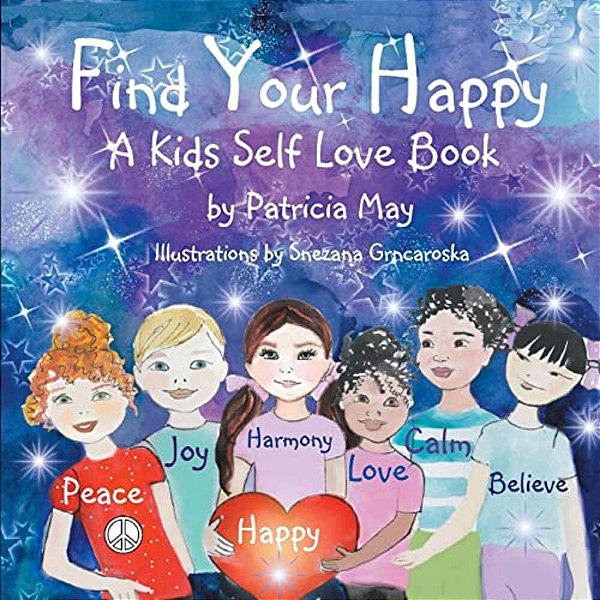 Find Your Happy!: A Kid's Self Love Book-..