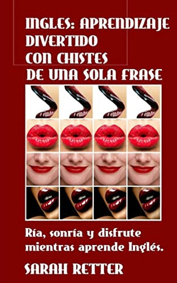 Ingles: Aprendizaje Divertido Con Chistes De Una Sola Frase: Ría, Sonría Y Disfrute Mientras Aprende Inglés. -..