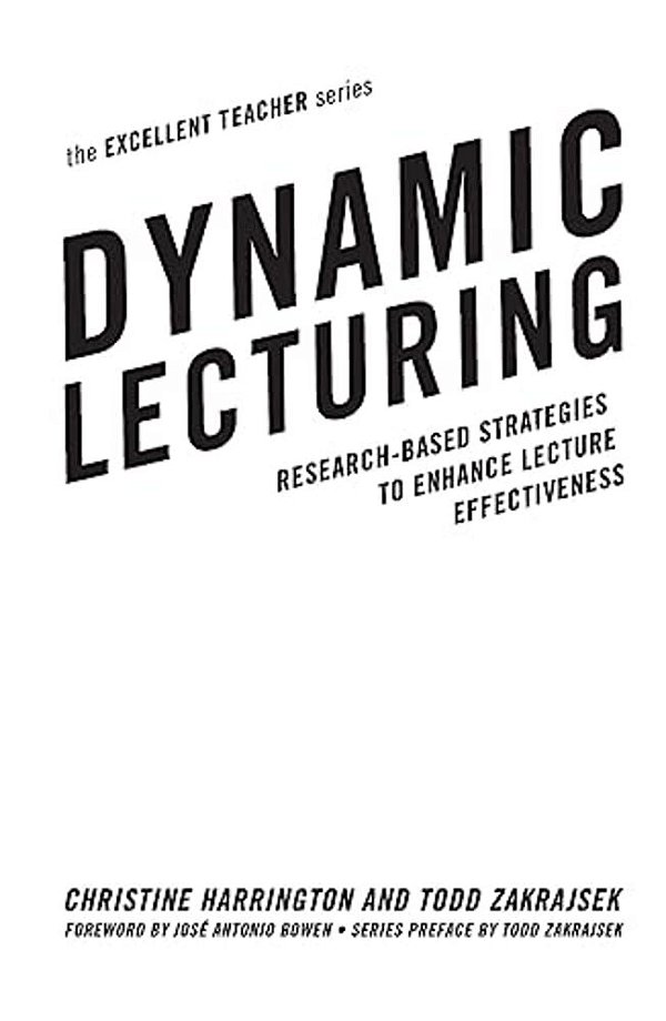 Dynamic Lecturing: Research-Based Strategies To Enhance Lecture Effectiveness-..