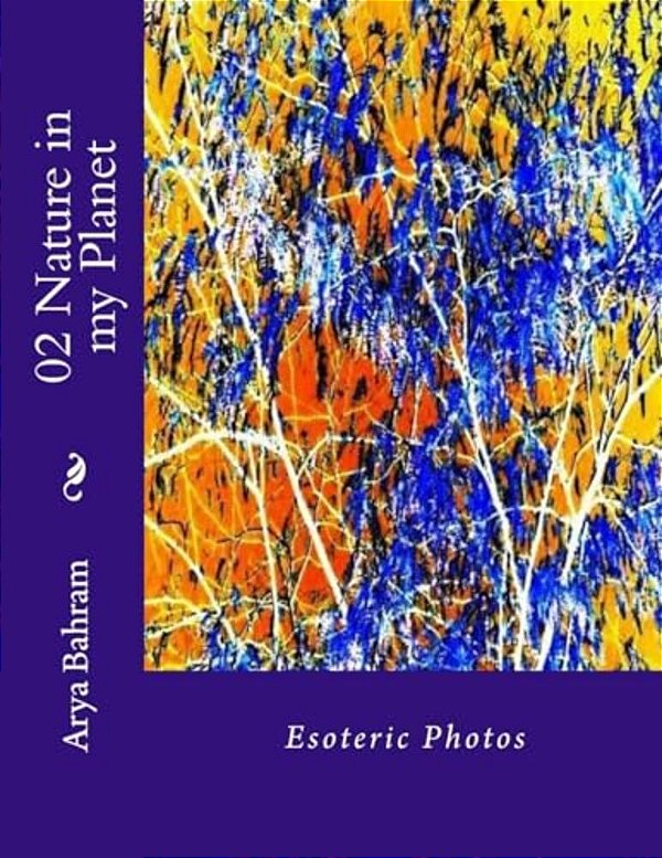 02 Nature In My Planet: Esoteric Photos-..