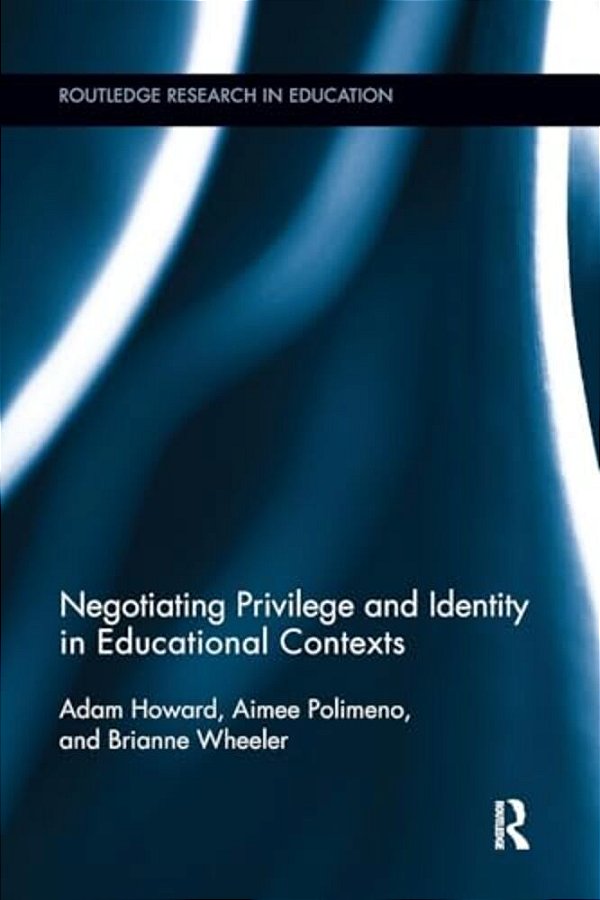 Negotiating Privilege And Identity In Educational Contexts-..