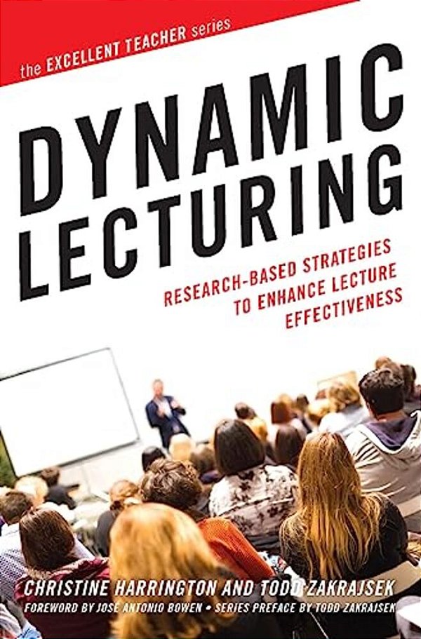 Dynamic Lecturing: Research-Based Strategies To Enhance Lecture Effectiveness-..