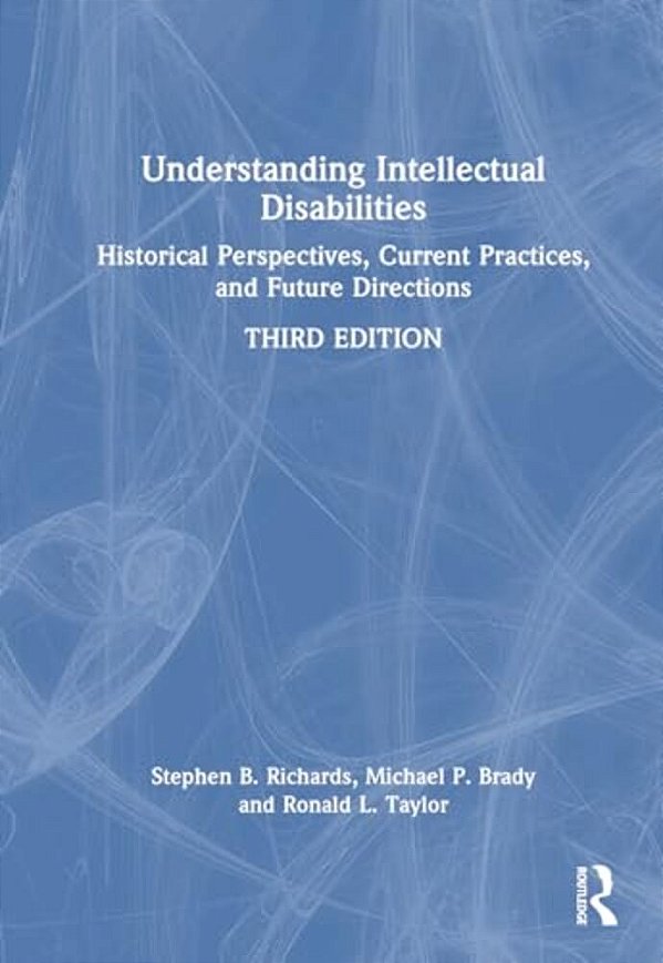 Understanding Intellectual Disabilities: Historical Perspectives, Current Practices, And Future Directions-..