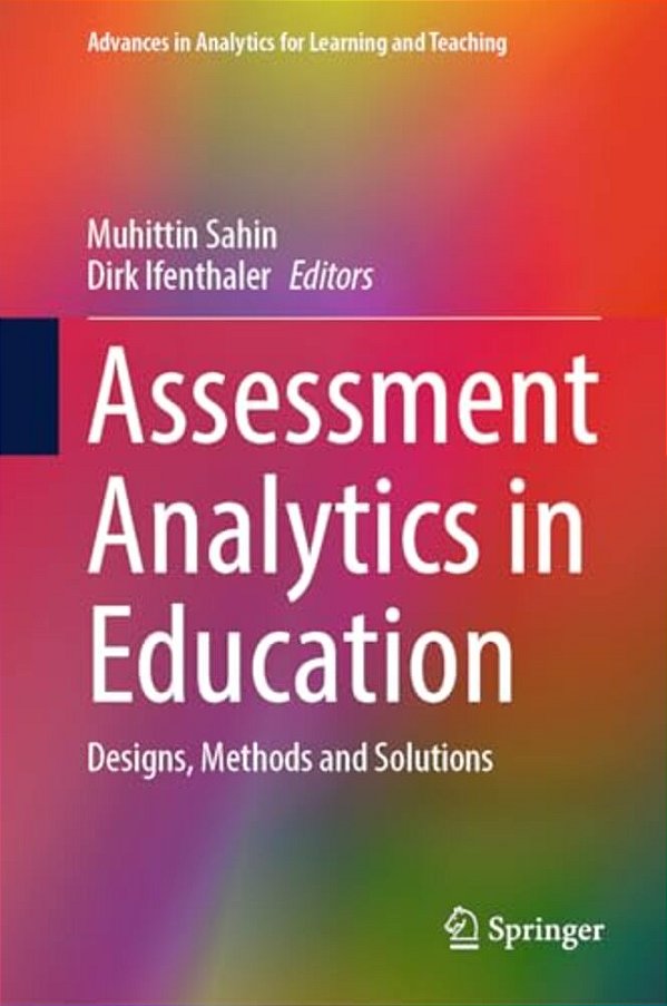 Assessment Analytics In Education: Designs, Methods And Solutions-..
