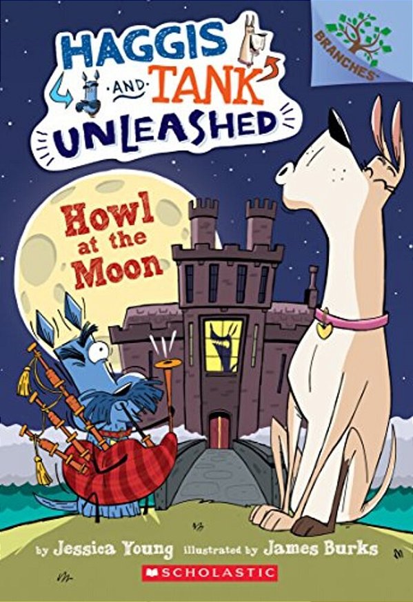 Howl At The Moon: A Branches Book (Haggis And Tank Unleashed #3)-..