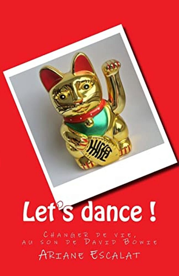Let's Dance!: Changer De Vie, Au Son De David Bowie-..