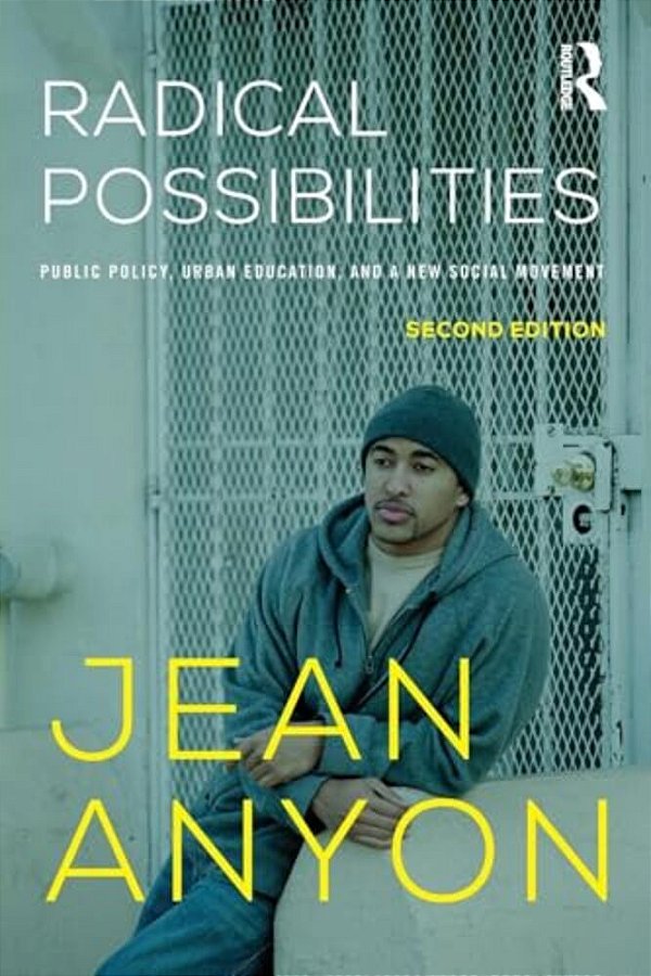 Radical Possibilities: Public Policy, Urban Education, And A New Social Movement-..