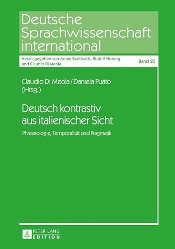 Deutsch Kontrastiv Aus Italienischer Sicht: Phraseologie, Temporalitaet Und Pragmatik-..