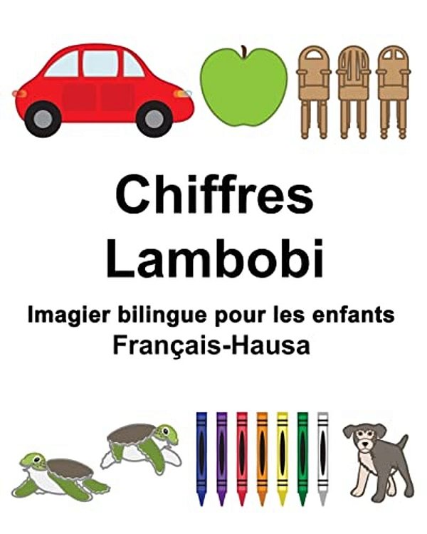 Français-Hausa Chiffres/Lambobi Imagier Bilingue Pour Les Enfants-..